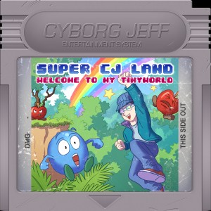 Super CJ Land : Welcome to my TinyWorld - CD Cover - Cyborg Jeff - Illustration Tohad