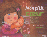 Marie-Pierre Emorine et Fabrice Gachet, Mon p'tit cœur, Auzou, 2010, 32 p.