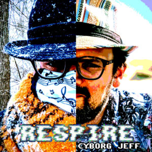 Respire, nouvel album de Cyborg Jeff