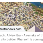 Pharaoh: A New Era - A remake of the 1999 city builder 'Pharaoh' is coming!
